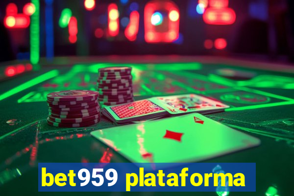 bet959 plataforma